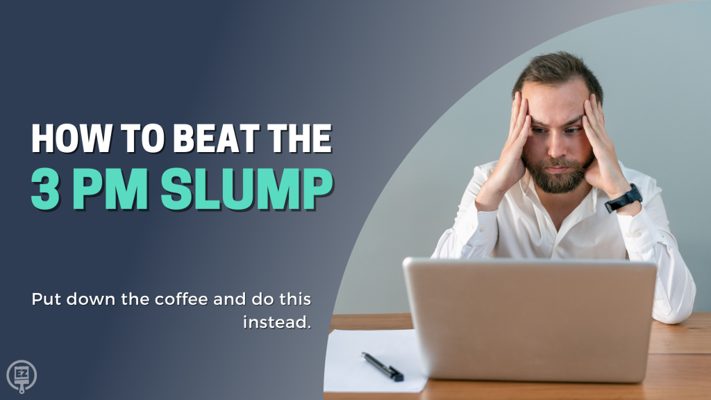 How to Beat the 3PM Slump